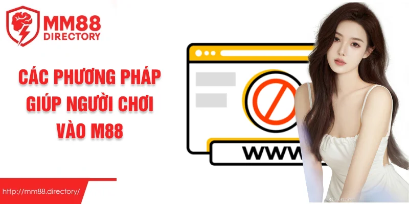 Các phương pháp giúp người chơi vào M88